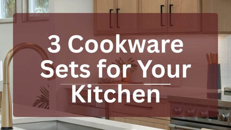 3 Cookware Sets for Your Kitchen